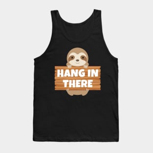 Hang In There Tank Top